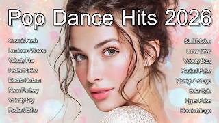 Pop Dance Hits 2026 Vol.128