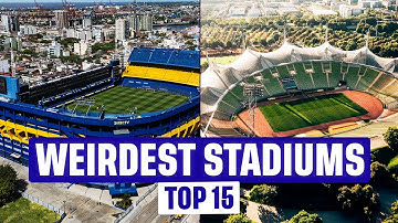 The 15 WEIRDEST STADIUMS in the World