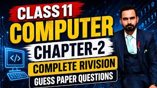 CLASS 11 COMPUTER CHAPTER 2 FULL REVISION | GUESS PAPER QUESTIONS | COMPLETE SOLUTION | COMPUTER