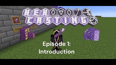 Minecraft Hex Casting Tutorial Episode 1: Introduction & Basics