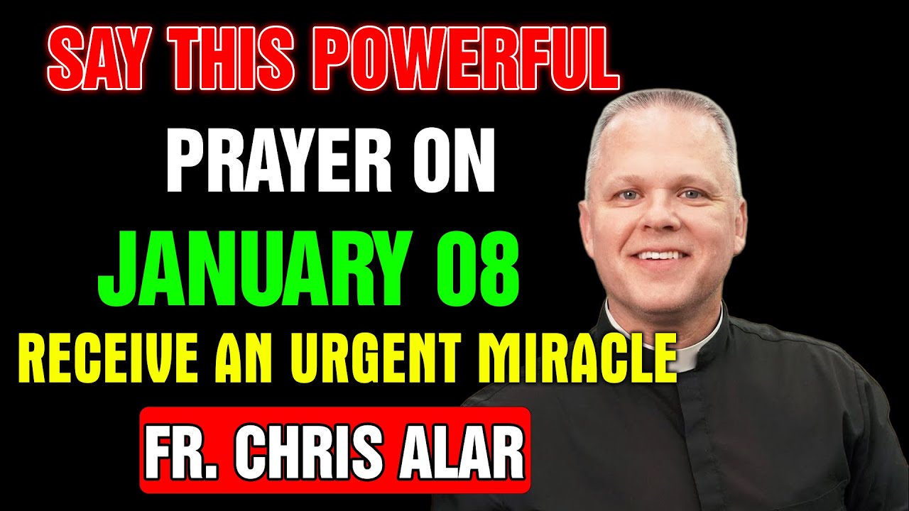 SAY THIS Powerful Prayer 2 TIMES on January 08 and Receive an Urgent Miracle -FR. CHRIS ALAR