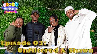 Episode 03: Unfiltered on Tariana, Facebook, Gauteng, Clothes & Weave, Short bums, Shwan, Prison