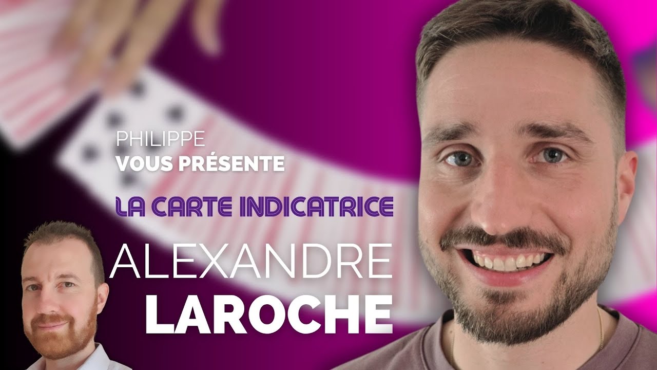 La Carte Indicatrice | Philippe vous présente Alexandre LAROCHE - YouTube