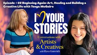 Episode #22  Beginning Again: Art, Healing and Building a Creative Life with Tonya McGuire
