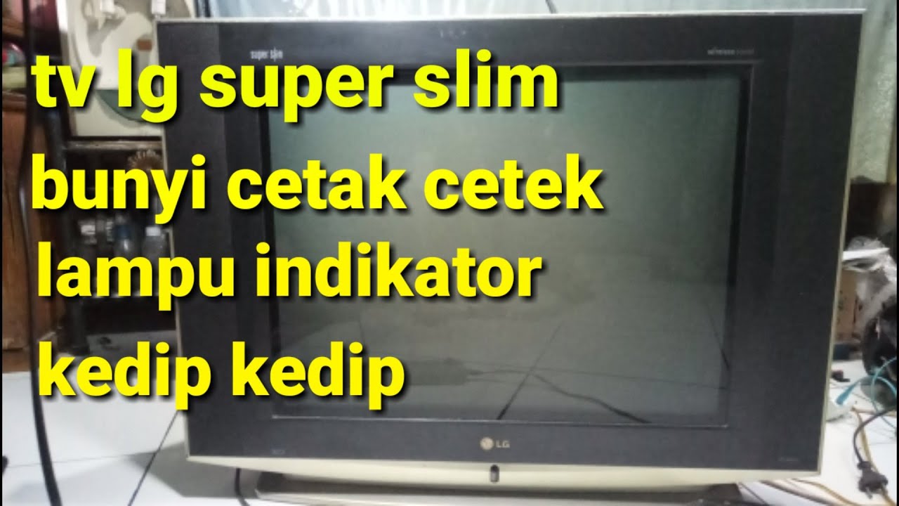 tv lg slim bunyi cetak cetek lampu indikator kedip kedip YouTube