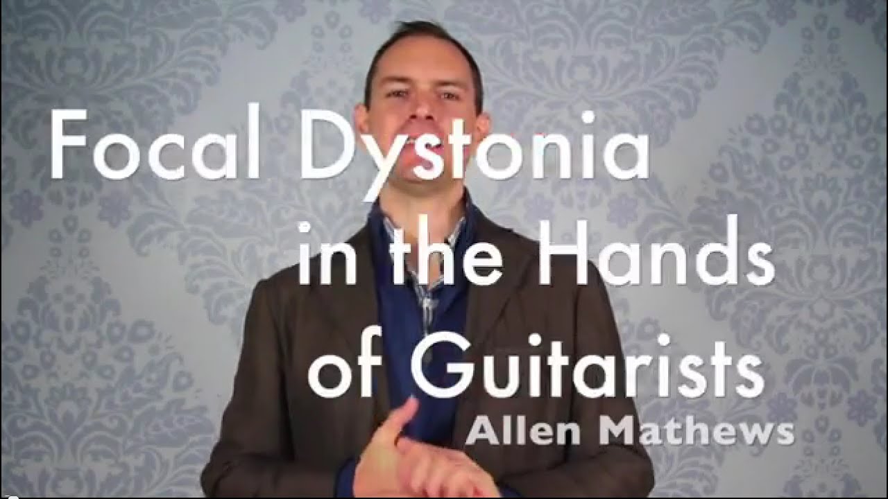 Focal Dystonia in the Hands Attention Guitarists YouTube