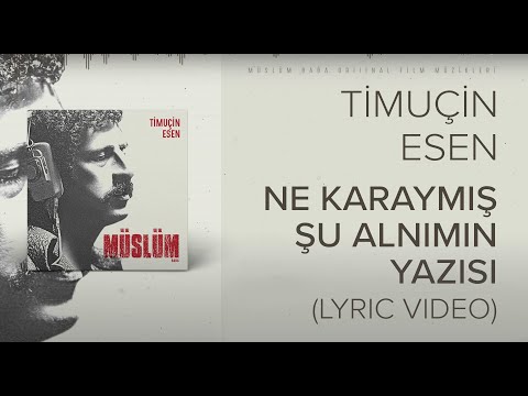 Timuçin Esen - Ne Karaymış Şu Alnımın Yazısı ('Müslüm Baba' Orijinal Film Müzikleri)(Lyric Video)