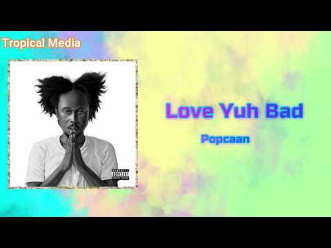 Popcaan - Love Yuh Bad (Official Audio)