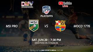 *LIVE* UPSL DMV NORTH SEMIFINAL: MSI PRO vs FC MOCO 1776