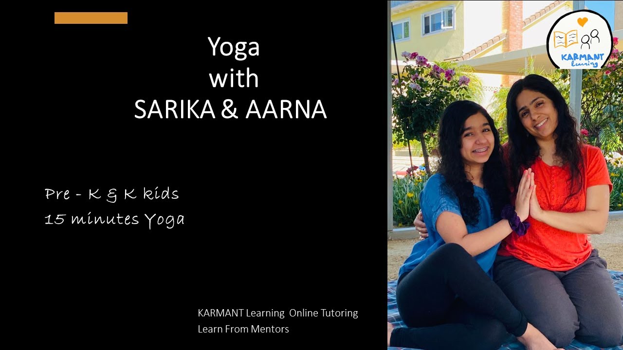 Yoga with Sarika & Aarna | Prek & K kids 15 Minutes yoga | Learn From Mentors | KARMANT Learning