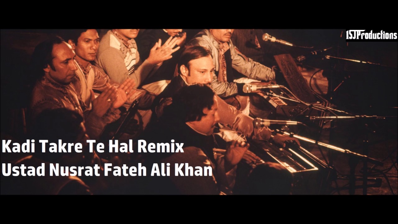 Kadi Takre Te Haal Remix   Ustad Nusrat Fateh Ali Khan new remix