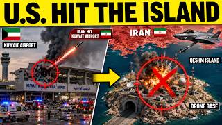 The U.S. Military Just Hit Iran's Most Strategic Island As Iran Strikes Kuwait's Airport