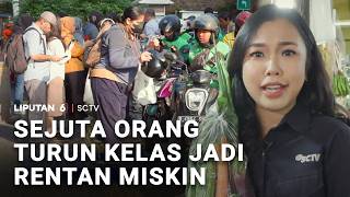 Sejuta Orang Turun Kelas Jadi Rentan Miskin | Liputan 6 screenshot 1