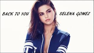 Selena Gomez  -  Back To You (LYRIC)