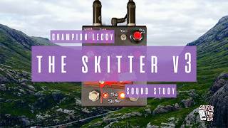 Sound Study // Champion Leccy - The Skitter V3