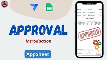 51. Membuat Approval dengan AppSheet | Introduction