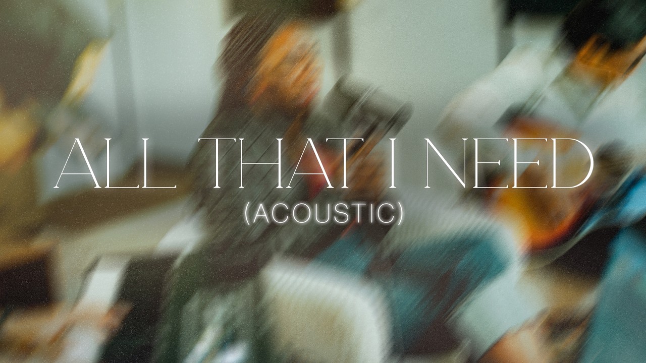 All That I Need (Acoustic) | Life Changers Worship
