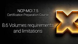 NCP-MCI 7.5 - 8.6 Volumes requirements and limitations