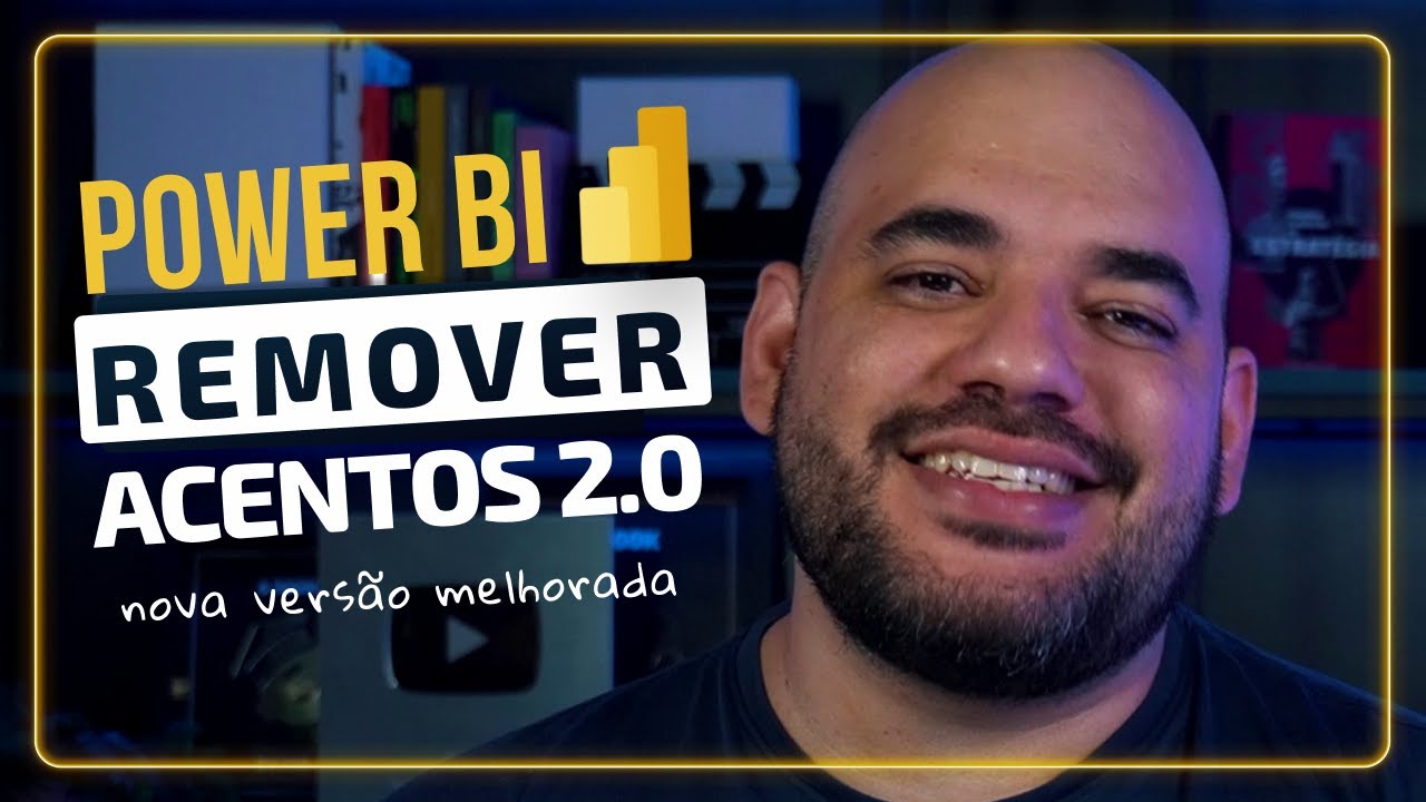 [POWER BI] Removendo Acentos no Power Query (versão 2.0 melhorada)