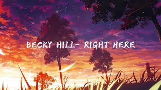 Becky Hill - Right Here {Lyrics}