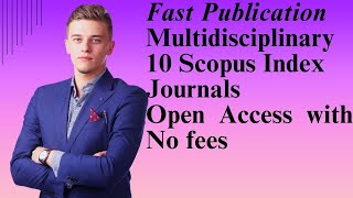 Fast Publication Multidisciplinary 10 Scopus Index Journals - Open Access with no fees screenshot 2