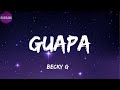 Becky G GUAPA Letra