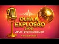 Olha a Explosão (1979) - Versão Disco Funk | Party Anthem Brasileiro Vintage