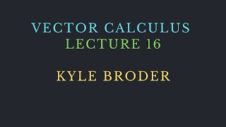 VECTOR CALCULUS LECTURE 16