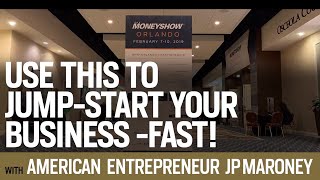 How To Jumpstart Your Business Fast  Money Show Orlando 2019