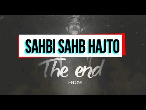 T FLOW SAHBI SAHEB HAJTO JADID