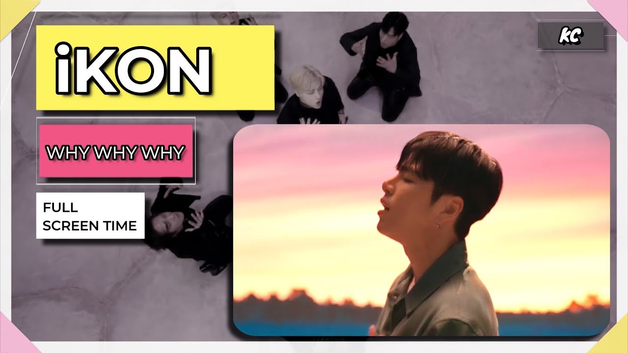 iKON Why Why Why - Full Screen Time Distribution [Color Coded] - YouTube