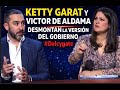 Ketty Garat con Víctor de Aldama para desmontar la versión del gobierno sobre el DELCYGATE