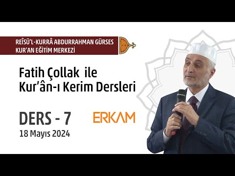 Fatih Çollak ile Kur’ân-ı Kerim Dersleri (18 Mayıs 2024 - Ders 7) | CANLI