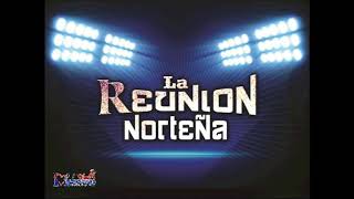 La Reunion Norteña - Se Mamo El Becerro (En Vivo)