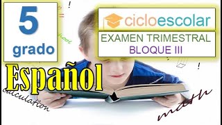 Preguntas de Examen ESPAÑOL - 5to Grado Primaria BLOQUE 3