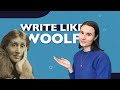 how to write like Virginia Woolf