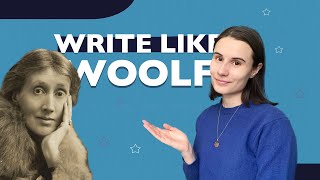 how to write like Virginia Woolf
