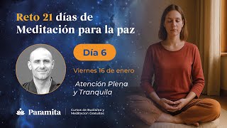 Thumbnail image for Día 6 | Reto 21 Días de Meditación para la Paz: Atención Plena y Tranquila