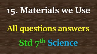 materials we use questions answers class 7 science | materials we use class 7 exercise science