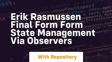 Erik rasmussen final form form state management via observers