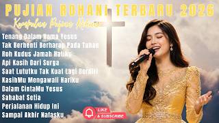 Lagu Rohani Kristen Paling Dicari 2026  Menenangkan Hati Dan Menguatkan Iman