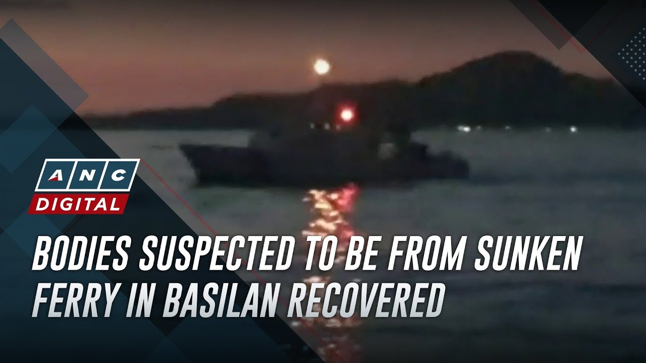 Bodies suspected to be from sunken ferry in Basilan recovered | ANC