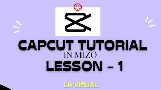 Capcut Tutorial | Lesson - 1 in Mizo screenshot 1
