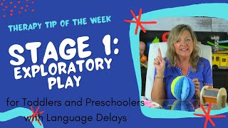 Toys for Stage 1 Exploratory Play | Therapy Tip of the Week | Laura Mize | Speech Therapy Toddlers