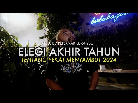 ELEGI AKHIR TAHUN / PELUK - Peternak Luka, eps. 1