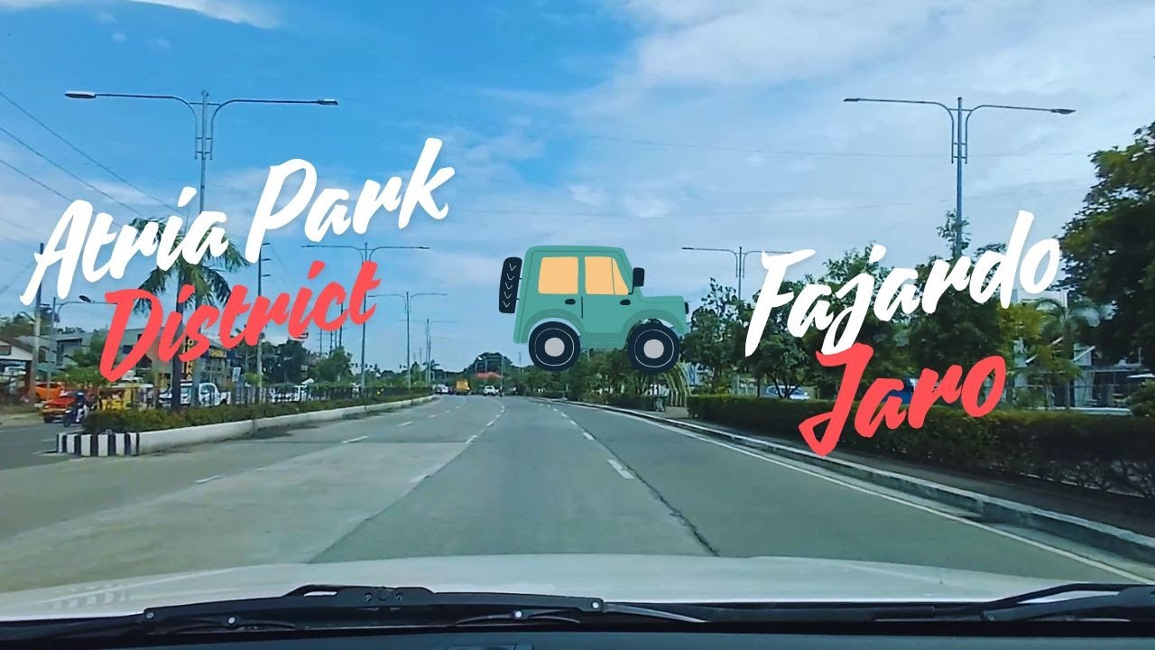 Atria Park District to Fajardo Jaro Drive Iloilo City