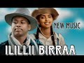 New Ilillii Birraa Afaan Oromoo AI Music 2026 