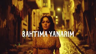 Bahtıma Yanarım
