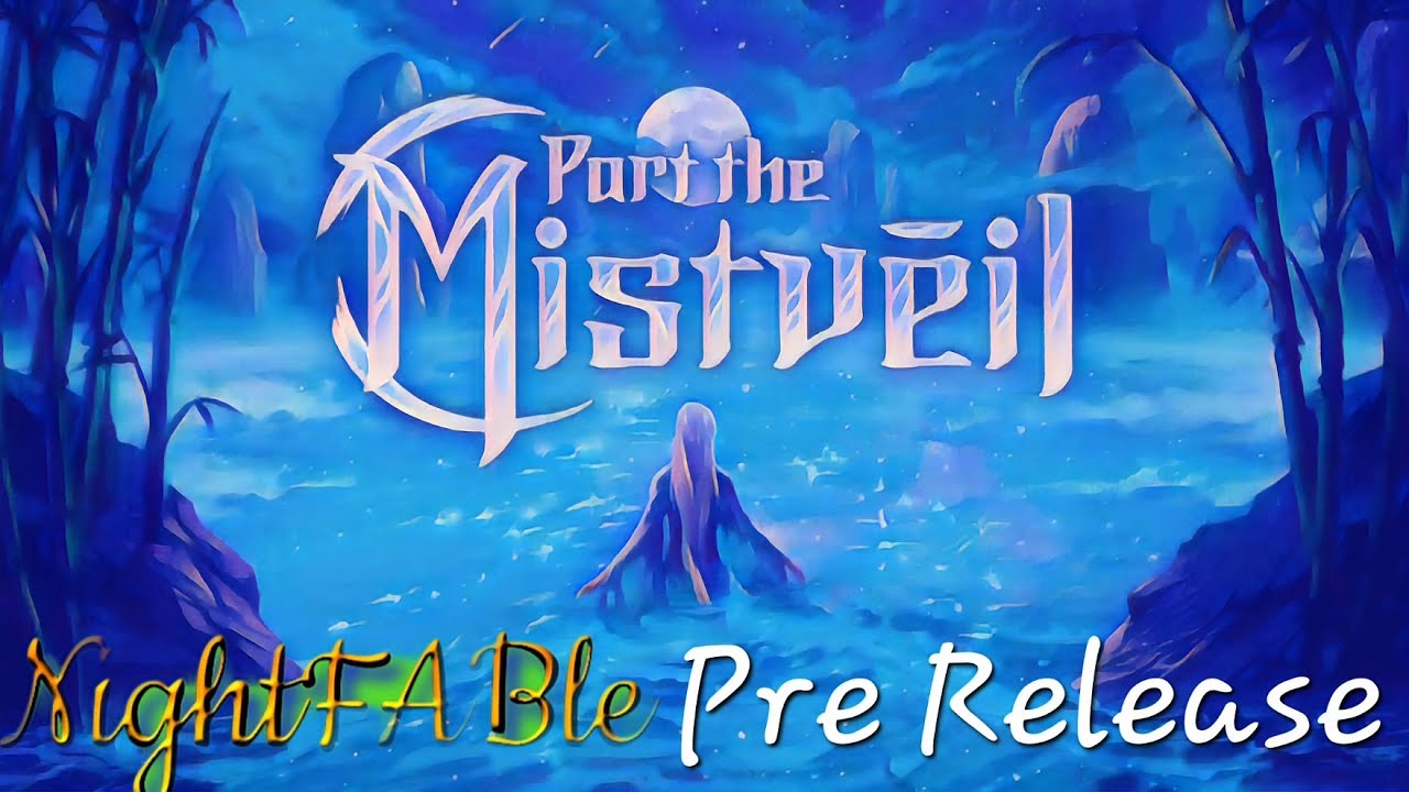 NightFABle | How will Part the Mistveil limited feel? - YouTube