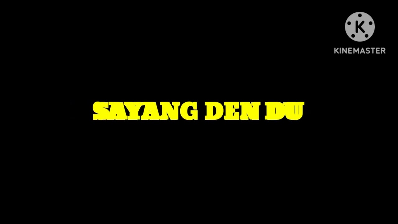 KARAOKE🎤 SAYANG DEN DU KUANSING